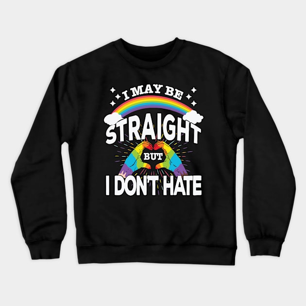 I might be straight but I don’t hate Crewneck Sweatshirt by Queer Within